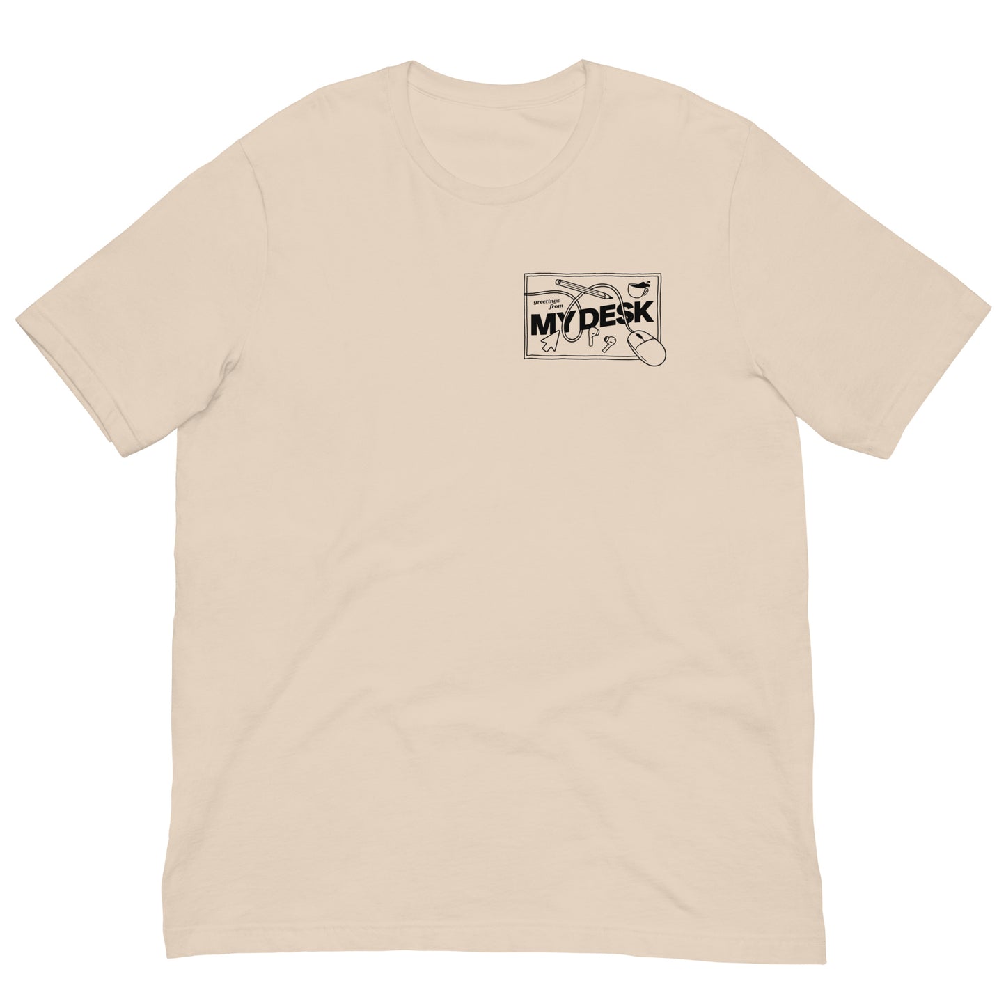 "Greetings from My Desk" T-Shirt