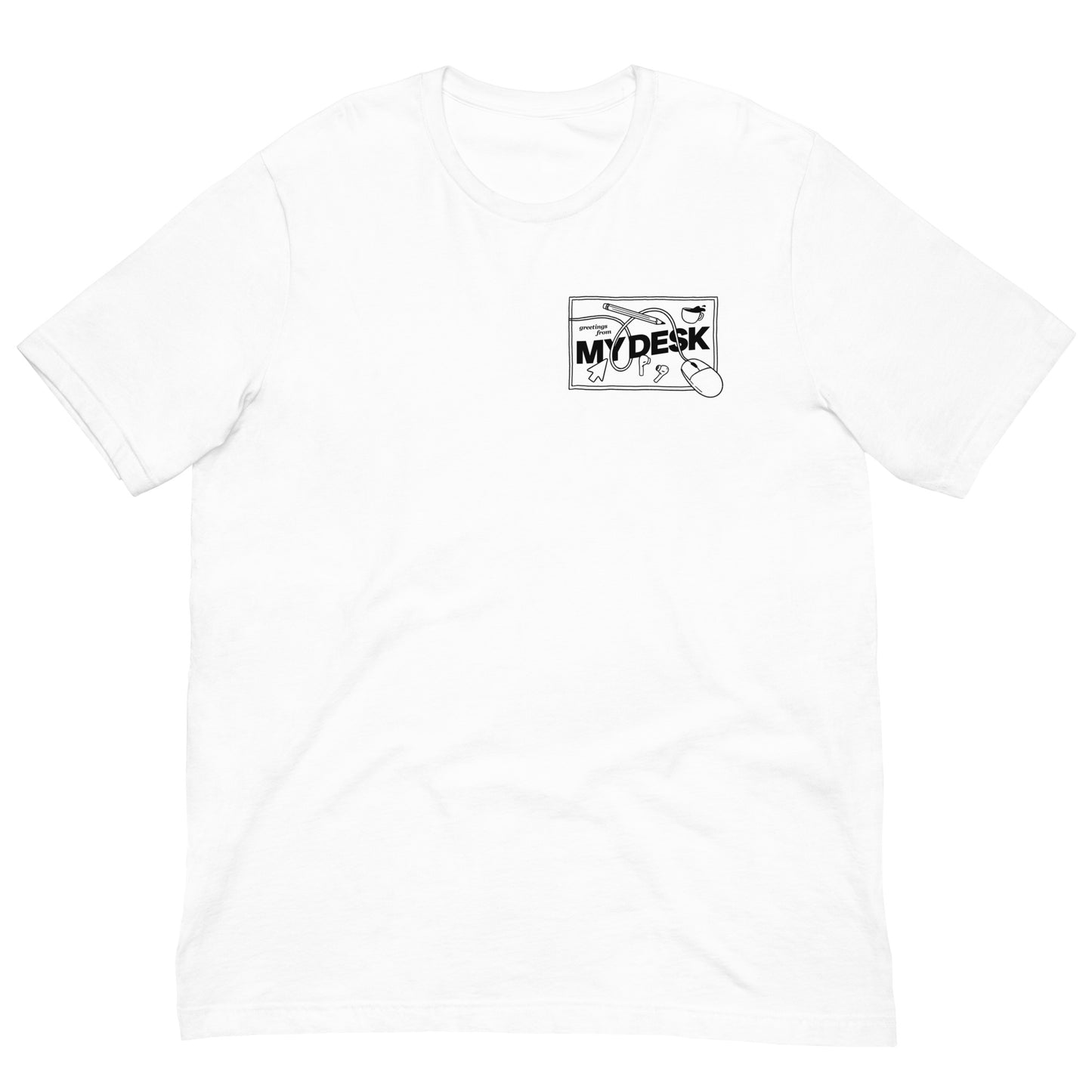 "Greetings from My Desk" T-Shirt